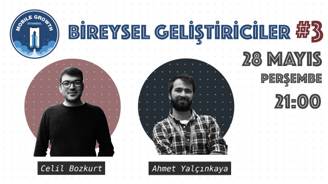 Bireysel Geliştiriciler #3 - Ahmet Yalçınkaya