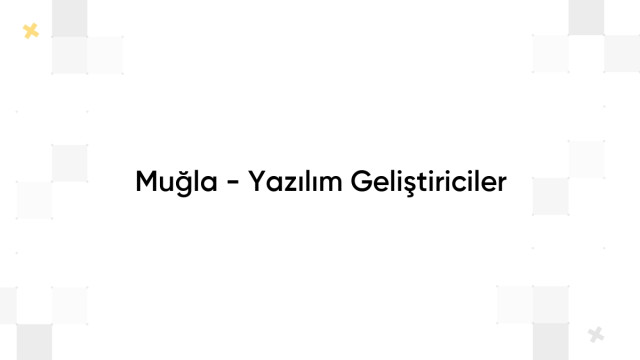 Muğla - Yazılım Geliştiriciler