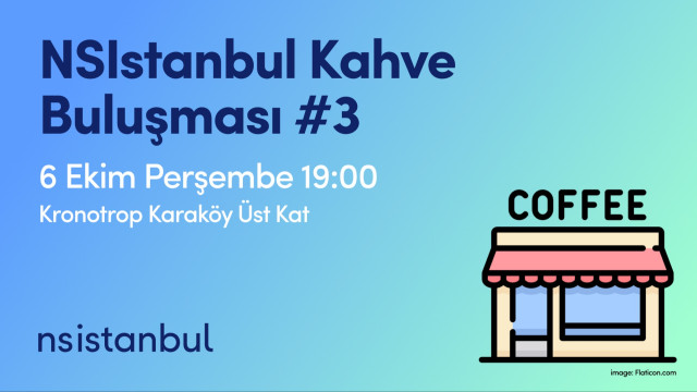 NSIstanbul Kahve Buluşması #1 - Ekim 2022