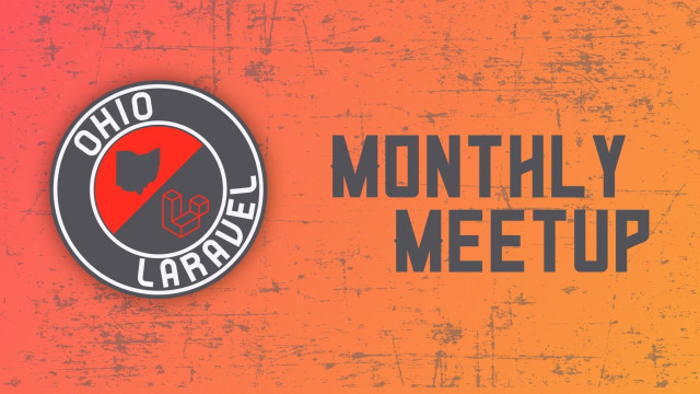 Ohio Laravel Monthly Meetup - Open House / Meetup Coding