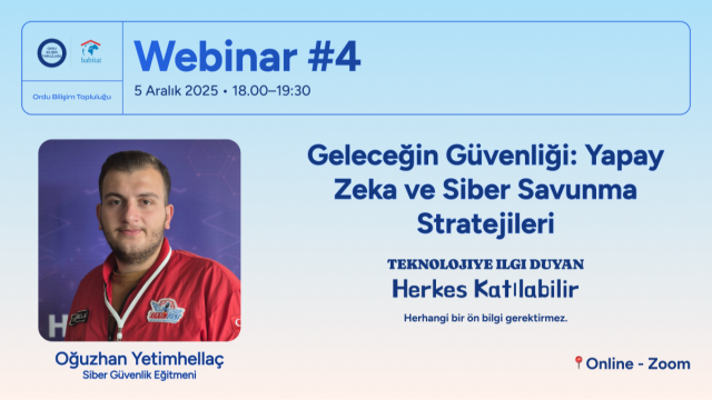 Geleceğin Güvenliği: Yapay Zeka ve Siber Savunma Stratejileri | Webinar #4