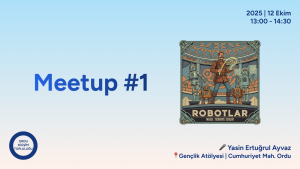 Robotlar Nasıl Terbiye Edilir? | Meetup #1