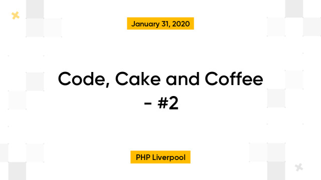 Code, Cake and Coffee - #2