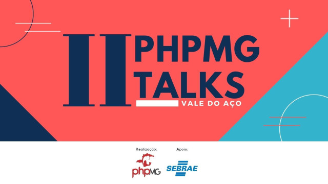 PHPMG Talks [Vale do Aço] - Trabalho no exterior + Frameworks