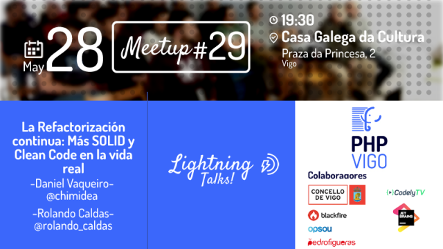 PHPVigo #29: La Refactorización continua: Más SOLID y Clean Code en la vida real