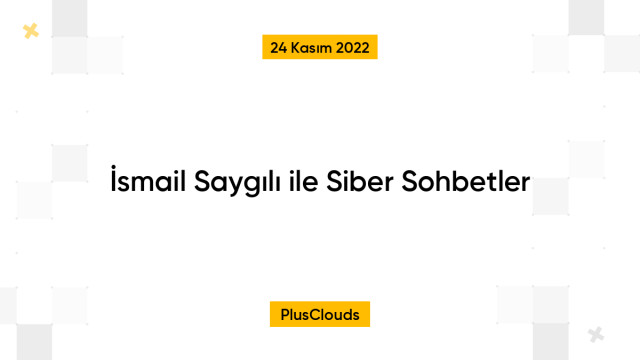 İsmail Saygılı ile Siber Sohbetler