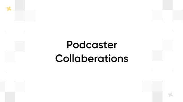 Podcaster Collaberations