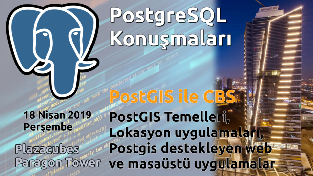 PostgreSQL Konuşmaları: PostGIS ile CBS