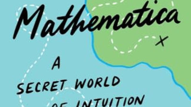 Mathematica: A Secret World of Intuition and Curiosity