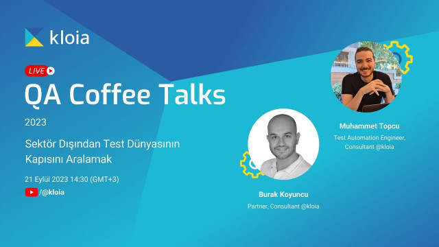 QA Coffee Talks 08 - [TR] Sektör Dışından Test Dünyasının Kapısını Aralamak