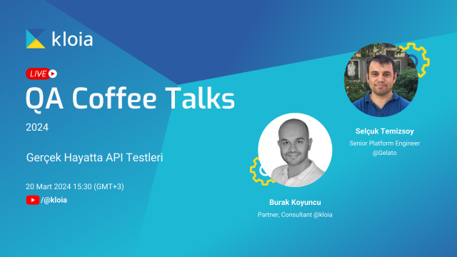 QA Coffee Talks 09 - [TR] Gerçek Hayatta API Testleri