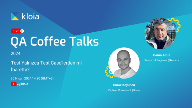 QA Coffee Talks 10 - [TR] Test Yalnızca Test Case’lerden mi İbarettir?