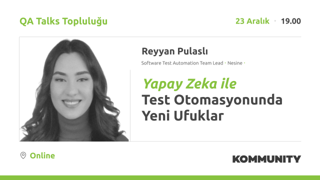 Yapay Zeka ile Test Otomasyonunda Yeni Ufuklar - Reyyan Pulaslı