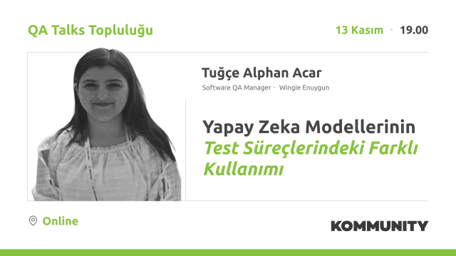 Yapay Zeka Modellerinin Test Süreçlerindeki Farklı Kullanımı - Tuğçe Alphan Acar