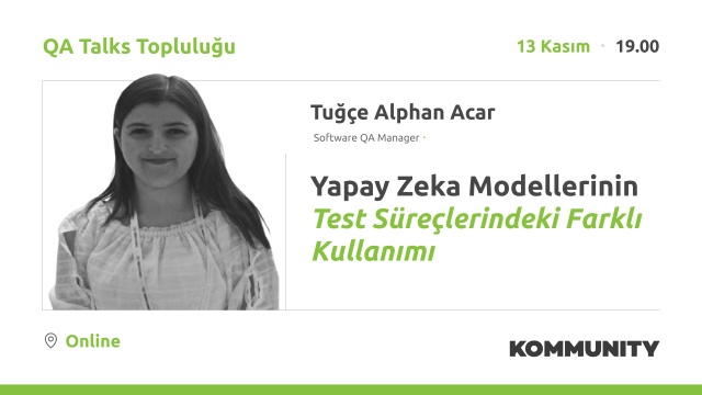 Yapay Zeka Modellerinin Test Süreçlerindeki Farklı Kullanımı - Tuğçe Alphan Acar