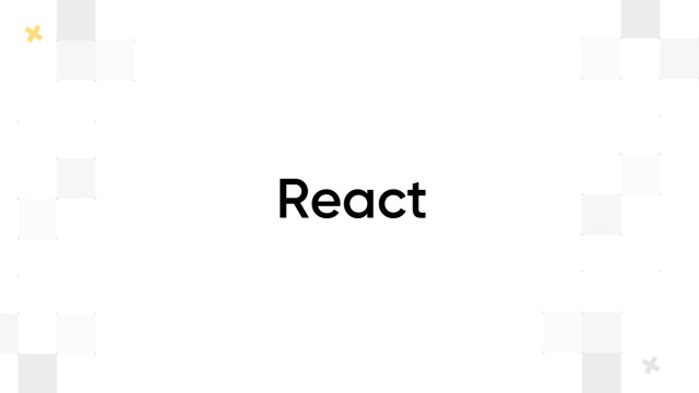 React