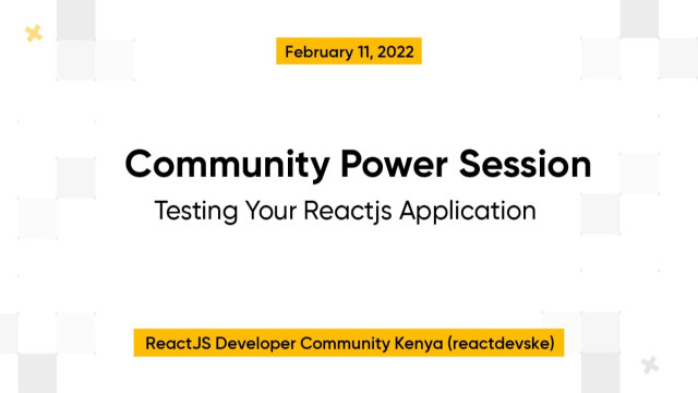 Community Power Session — Testing your Reactjs Application