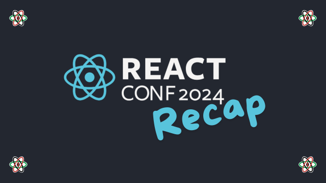 React CONF 2024 Recap session