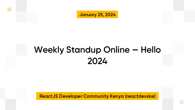 Weekly Standup Online — Hello 2024