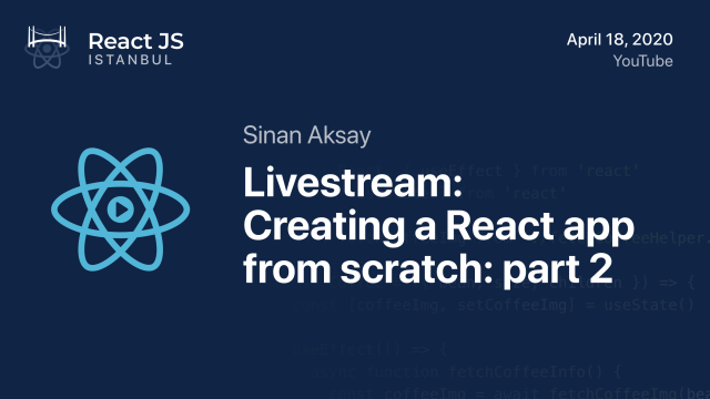 Livestream: Sıfırdan bir React uygulaması geliştirme: bölüm 2