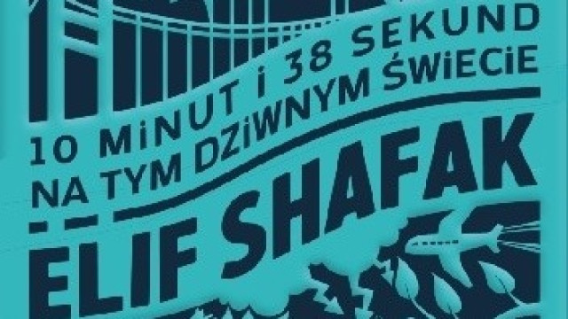 "10 minut i 38 sekund na tym dziwnym świecie" - dyskusja o książce