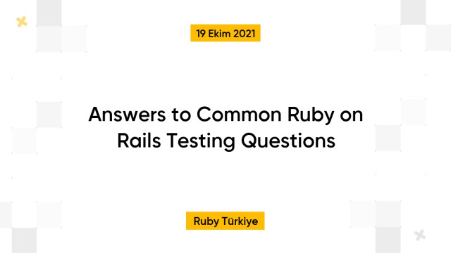 Answers to Common Ruby on Rails Testing Questions