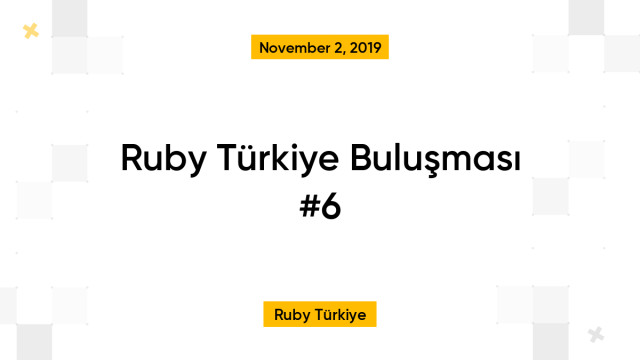 Ruby Türkiye Buluşması #6