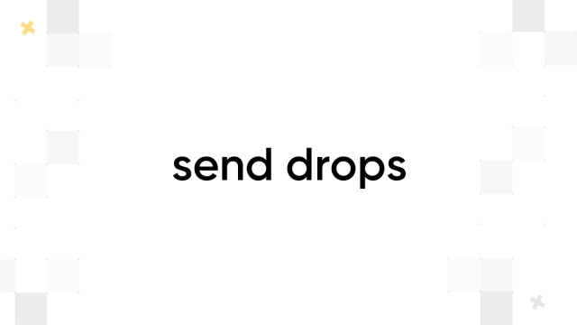 send drops