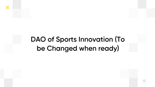 DAO of Sports Innovation (To be Changed when ready)