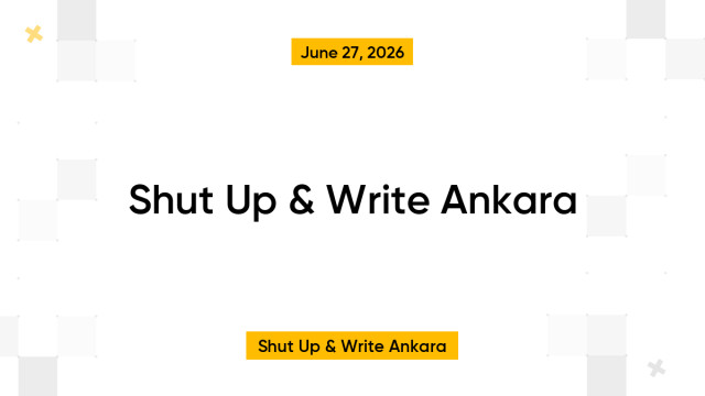 Shut Up & Write Ankara