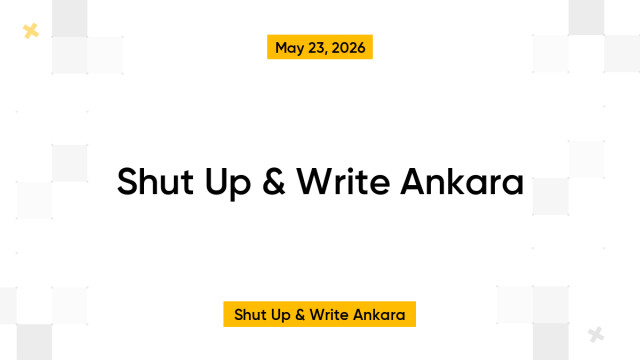 Shut Up & Write Ankara