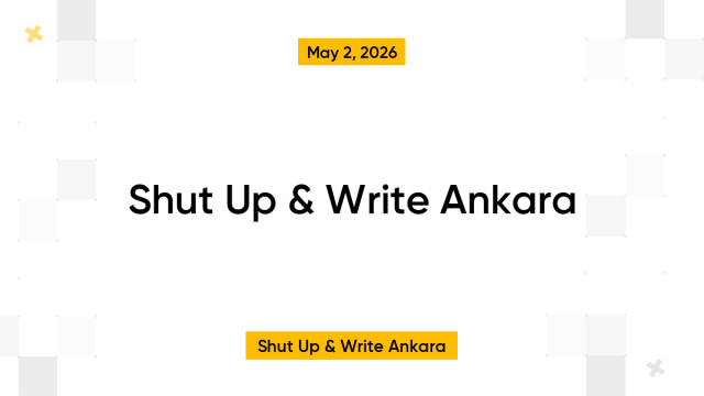 Shut Up & Write Ankara
