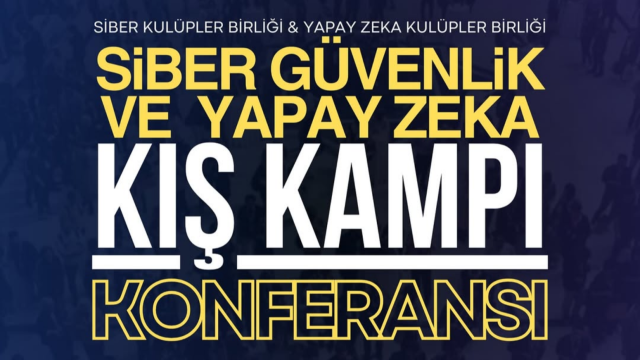 Siber Güvenlik ve Yapay Zeka Kış Kampı Konferansı 2025