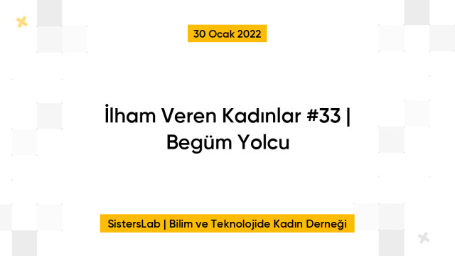 İlham Veren Kadınlar #33 | Begüm Yolcu