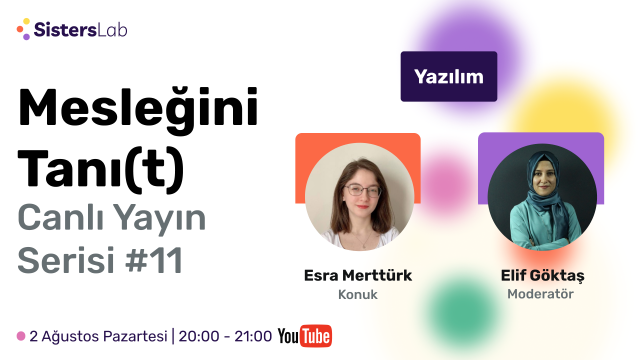 Mesleğini Tanı(t) Canlı Yayın Serisi #11 | Esra Merttürk - Yazılım