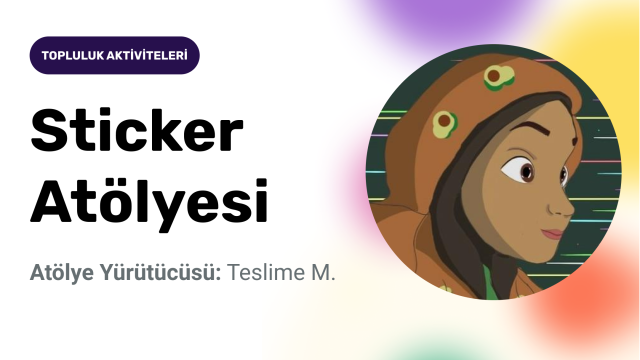 Topluluk Aktiviteleri | Sticker Atölyesi