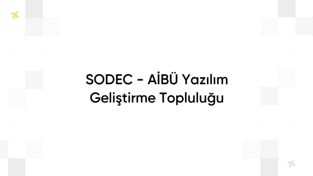 SODEC - AİBÜ Yazılım Geliştirme Topluluğu