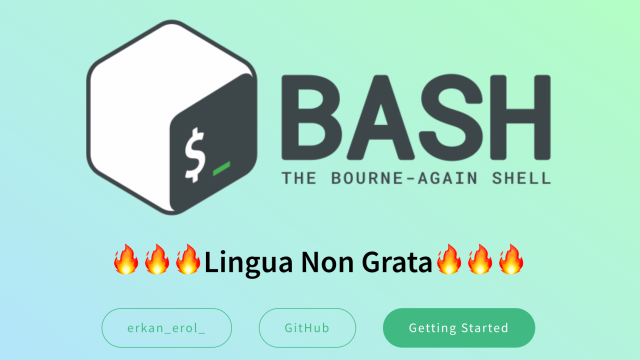 BASH: Lingua Non Grata