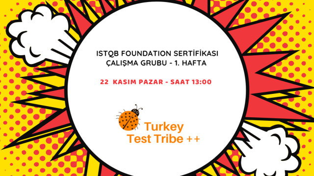 ISTQB FOUNDATION Sertifikası Çalışma Grubu - 1. Hafta