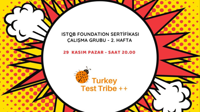 ISTQB FOUNDATION Sertifikası Çalışma Grubu - 2. Hafta