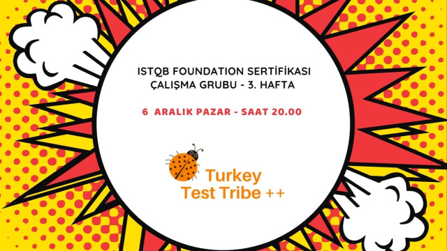 ISTQB FOUNDATION Sertifikası Çalışma Grubu - 3. Hafta