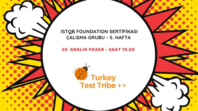 ISTQB FOUNDATION Sertifikası Çalışma Grubu - 5. Hafta