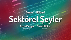 Sektörel Şeyler - Bölüm 1
