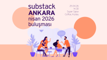 Ankara Substack Nisan 2026 Buluşması: Fikirden Taslağa
