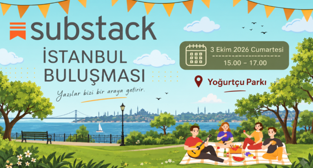 Substack İstanbul Ekim 2026 Buluşması