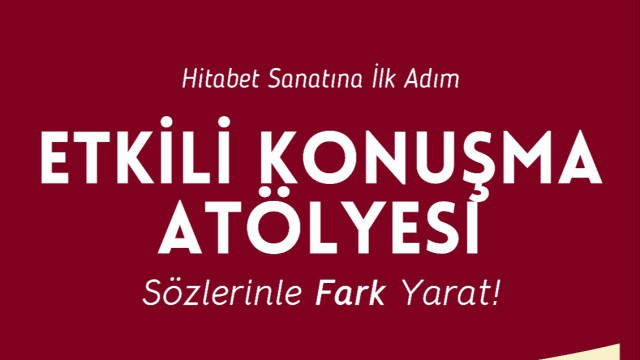 ETKİLİ KONUŞMA ATÖLYESİ: Sözlerinle Fark Yarat!