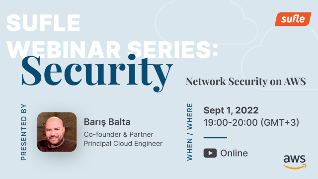 Sufle Webinar Series: Network Security on AWS