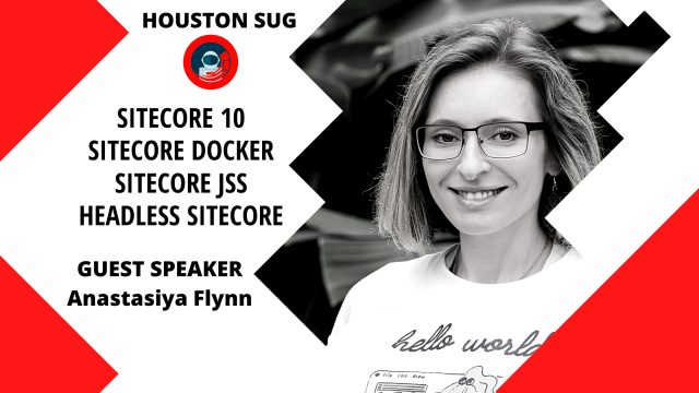 Sitecore 10, Docker and Sitecore JSS with Special Guest Anastasiya Flynn