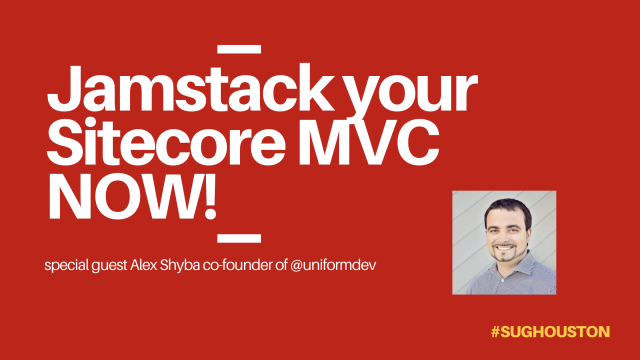 Apply Jamstack to your Sitecore MVC solution now | Special guest Alex Shyba