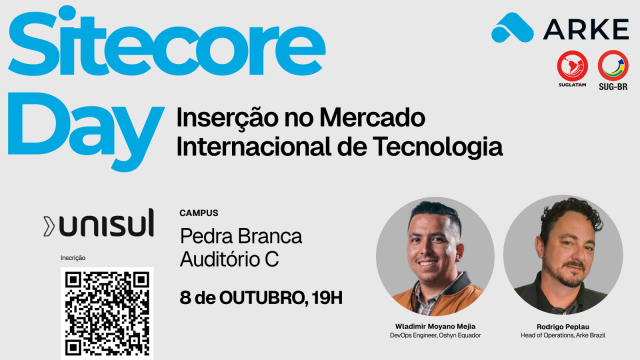 SUG-BR + SUG-Latam: Sitecore Day @ Unisul